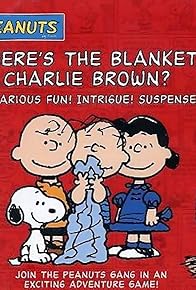 Primary photo for Where's the Blanket, Charlie Brown?