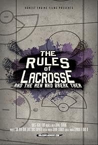 Primary photo for The Rules of Lacrosse... and the Men Who Break Them