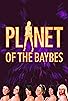 Primary photo for Planet of the Baybes Primary photo for Planet of the Baybes