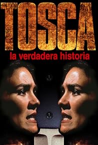 Primary photo for Tosca, la verdadera historia Primary photo for Tosca, la verdadera historia