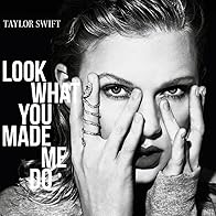 Primary photo for Taylor Swift: Look What You Made Me Do