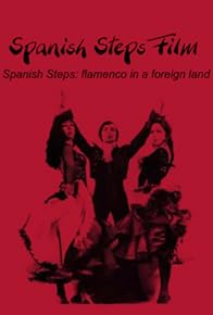 Primary photo for Spanish Steps: Flamenco in a Foreign Land