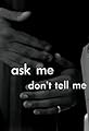 Ask Me, Don't Tell Me's primary photo