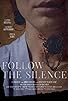 Primary photo for Follow the Silence Primary photo for Follow the Silence