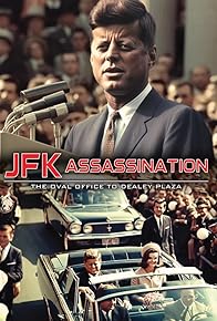 Primary photo for JFK Assassination: The Oval Office to Dealey Plaza Primary photo for JFK Assassination: The Oval Office to Dealey Plaza