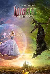 Wicked: For Good Wicked: For Good
