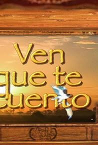 Primary photo for Ven que te cuento Primary photo for Ven que te cuento