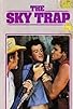 Primary photo for The Sky Trap / Trampa en el cielo Primary photo for The Sky Trap / Trampa en el cielo