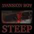 Primary photo for Mansion Boy: Steep Primary photo for Mansion Boy: Steep