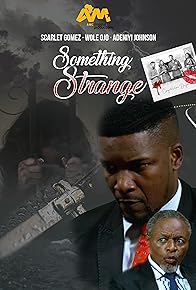 Primary photo for African Movie Channel Original Production - Something Strange Primary photo for African Movie Channel Original Production - Something Strange