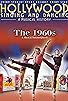 Primary photo for Hollywood Singing & Dancing: A Musical History - 1960's Primary photo for Hollywood Singing & Dancing: A Musical History - 1960's