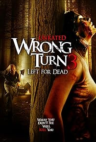 Primary photo for Wrong Turn 3: Left for Dead Primary photo for Wrong Turn 3: Left for Dead