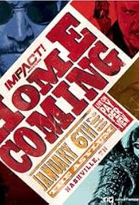 Primary photo for Impact Wrestling: Homecoming Primary photo for Impact Wrestling: Homecoming