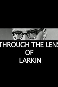 Primary photo for Through the Lens of Larkin
