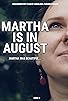 Primary photo for Martha is in August Primary photo for Martha is in August