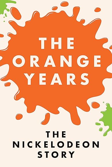 Primary photo for The Orange Years: The Nickelodeon Story Primary photo for The Orange Years: The Nickelodeon Story