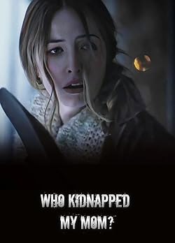 Poster of Who Kidnapped My Mom?