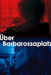 Primary photo for Über Barbarossaplatz Primary photo for Über Barbarossaplatz