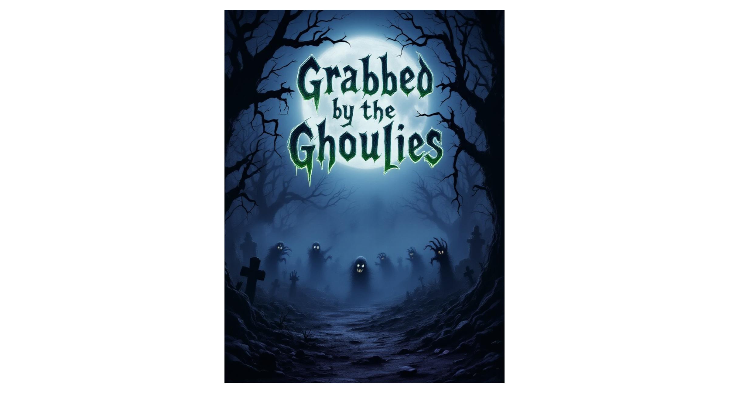 Grabbed by the Ghoulies