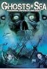 Primary photo for Ghosts at Sea: Paranormal Shipwrecks and Curses