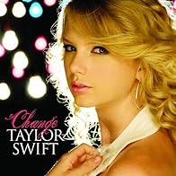 Primary photo for Taylor Swift: Change Primary photo for Taylor Swift: Change