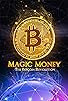 Primary photo for Magic Money: The Bitcoin Revolution