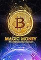 Magic Money: The Bitcoin Revolution's primary photo
