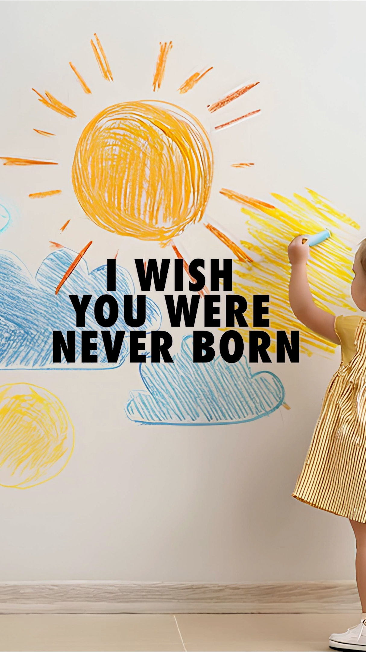I Wish You Were Never Born