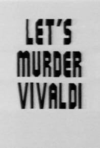 Primary photo for Let's Murder Vivaldi