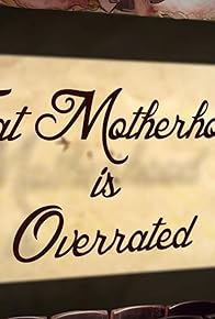 Primary photo for Is Motherhood Overrated? The ABC Radio International Women's Day Comedy Debate