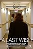 Primary photo for A Last Wish Primary photo for A Last Wish