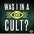 Primary photo for Was I in a Cult? Primary photo for Was I in a Cult?