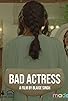 Primary photo for Bad Actress Primary photo for Bad Actress
