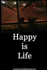 Primary photo for Happy Is Life Primary photo for Happy Is Life