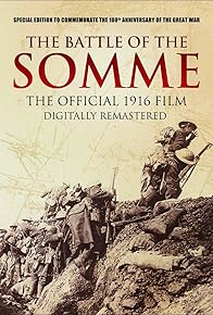 Primary photo for The Battle of the Somme: Digitally Remastered