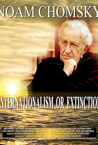 Primary photo for Noam Chomsky: Internationalism or Extinction Primary photo for Noam Chomsky: Internationalism or Extinction