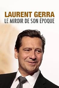 Primary photo for Laurent Gerra, le miroir de son époque Primary photo for Laurent Gerra, le miroir de son époque