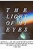 Primary photo for The Light of My Eyes Primary photo for The Light of My Eyes