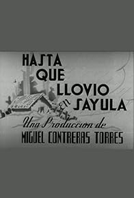 Primary photo for Hasta que llovió en Sayula Primary photo for Hasta que llovió en Sayula