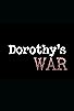 Primary photo for Dorothy's War