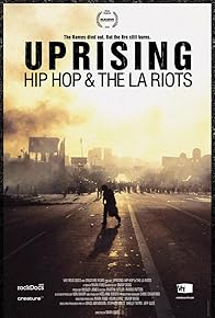 Primary photo for Uprising: Hip Hop and the LA Riots Primary photo for Uprising: Hip Hop and the LA Riots