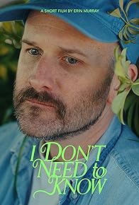 Primary photo for I Don't Need to Know