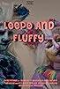 Primary photo for Loopo and Fluffy Primary photo for Loopo and Fluffy