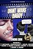 Primary photo for Dont Wake Daddy Primary photo for Dont Wake Daddy
