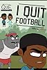 Primary photo for I Quit Football