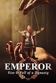 Primary photo for Emperor: The Rise & Fall of a Dynasty
