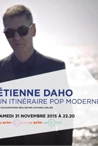 Primary photo for Etienne Daho, un itinéraire pop moderne