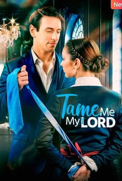 Primary photo for Tame Me, My Lord Primary photo for Tame Me, My Lord