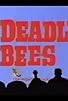 Primary photo for The Deadly Bees Primary photo for The Deadly Bees
