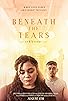 Primary photo for Beneath the Tears: An Ex Story Primary photo for Beneath the Tears: An Ex Story